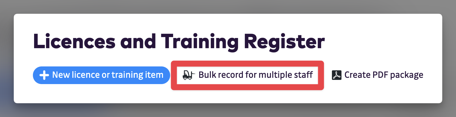 Licences & Training Register - Bulk Record button